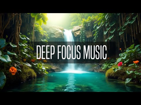 Deep Focus Music for Reading and Learning: Quiet Your Mind 🎵 Deep Flow Melodies 🎵