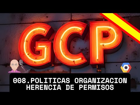 PODCAST GCP 008 -  ¿Cómo Funcionan las Políticas en GCP? ¡Descúbrelo Fácil!