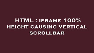 HTML : iframe 100% height causing vertical scrollbar