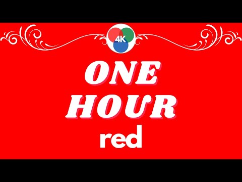 4K UHD - Peaceful Music ONE HOUR (PURE RED) RGB 255,0,0 HEX #ff0000