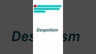 📚 Despotism Explained: Test Your Vocabulary with This Fun Challenge! 🎉