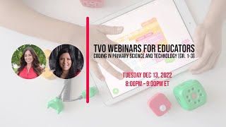 TVO Webinars for Educators | Primary Grades 1-3: Science & Technology | Coding