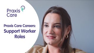 Praxis Care Careers | Support Worker Roles