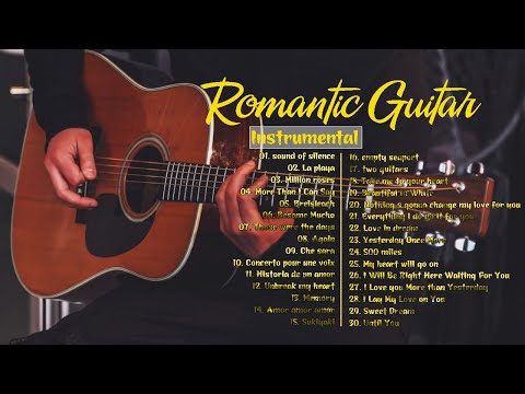 BEST GUITAR ROMANTIC LOVE SONGS - Soft Guitar Music Of All Time | Acoustic Guitar Music