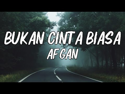 Bukan Cinta Biasa - Afgan [ LIRIK VIDEO ]
