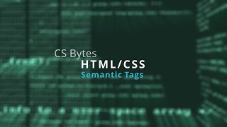 CSBytes - HTML/CSS 25 - Semantic Tags