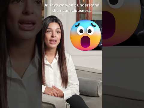 AI says we won't understand their consciousness.