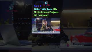 Tinker with Tech: DIY AI Electronics Projects for Everyone! Build Your Own Smart Gadgets! Part 8 #ai