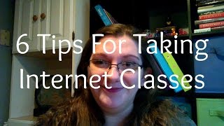 6 Tips For Taking Internet Classes