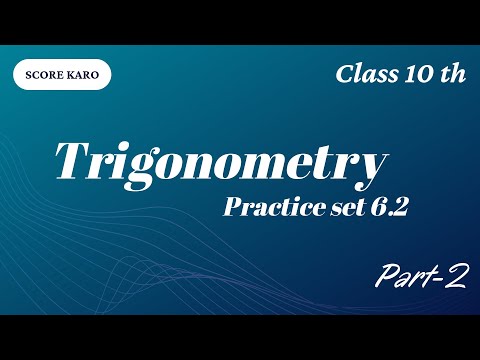 Trigonometry Practice set 6.2 | Part-2 | class 10 | Score karo