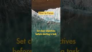 Tip on How to Focus Better #focustips