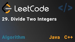 29. Divide Two Integers - Leetcode | Java & C++ | Medium | Algorithm | DSA