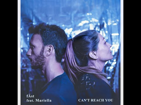 fÄst - Can't Reach You (feat. Mariella)