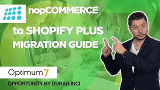 NopCommerce to Shopify Plus Migration Guide | Optimum7