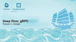 Deep Dive: gRPC - Yuxuan Li, Google
