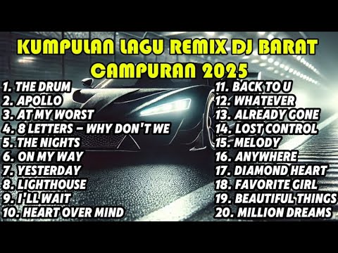 KUMPULAN LAGU REMIX DJ BARAT CAMPURAN 2025