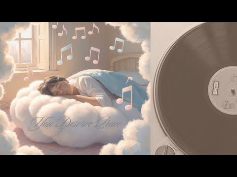 Cloud Comfort: Chill Lofi Beats for a Peaceful Sleep| You Deserve Peace