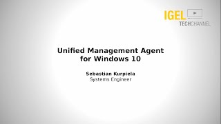 IGEL TechChannel - Unified Management Agent for Windows (UMA) 1.02.100 - What is new?