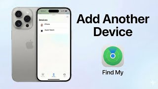 How To Add Another iPhone To Find My iPhone (Full Guide)