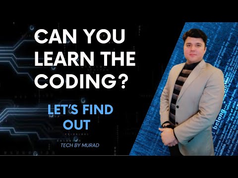 Can You Learn The Coding? | TECH BY MURAD