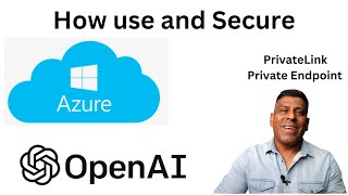 How to use and secure Azure OpenAi using Private Endpoints | Full Demo