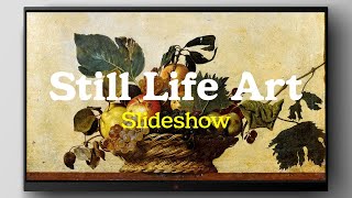 TV Art Slideshow | Still Life | 2 Hours | No Music | 명화 슬라이드 | 회화 | 미술 | 명화감상 | 더프레임tv