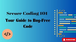 Secure Coding 101  Your Guide to Bug-Free Code
