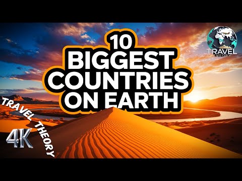 10 LARGEST Countries In The World | Discover Earth's Biggest Countries | Travel Documentary 4K