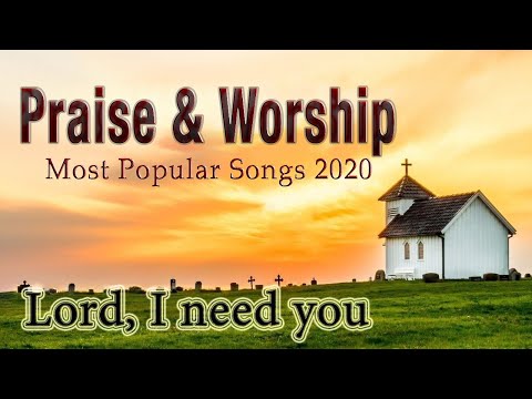 Most Popular Praise And Worship Songs 2020 - Latest Christian Gospel Music Ever
