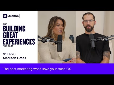 The best marketing won’t save your trash CX - Interview w/ Madison Gates
