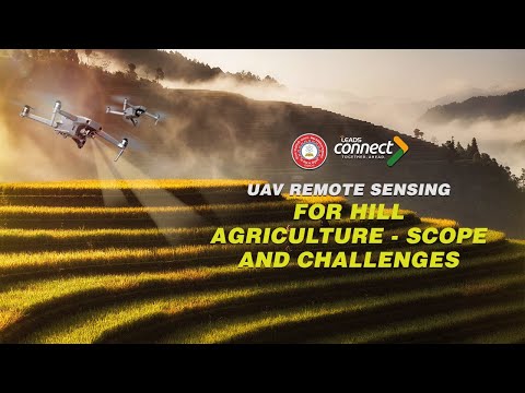 Expert Talk on UAV Remote Sensing for Hill Agriculture-Scope & Challenges by Dr. B K Handique
