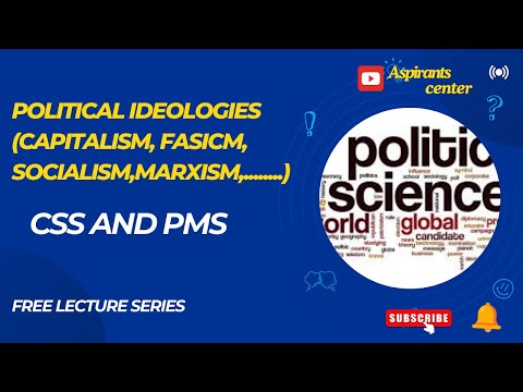 CSS PMS political science, political ideologies (capitalism, fasicm, socialism,Marxism,........)