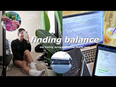 FINDING BALANCE ꕥ│day trading, being productive, learning to rest