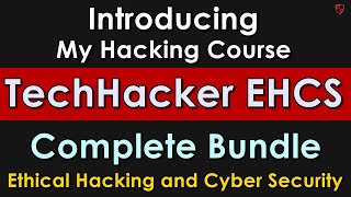 [HINDI] Introducing my Ethical Hacking Course | TechHacker EHCS Complete Bundle | All Parts