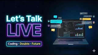 Let’s Talk LIVE 💬 Coding Journey, Doubts & Future Plans