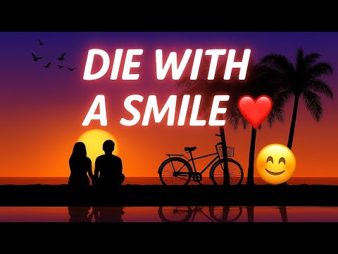 Die With a Smile ❤️ | Emotional Love Song | Heart Touching Lyrics