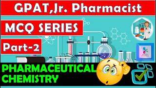 MCQ SERIES PHARMACEUTICAL CHEMISTRY PART 2 |OBJECTIVES FOR GPAT, JR.PHARMACIST & OTHER PHARMACY EXAM