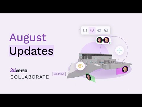 3dverse Collaborate Alpha August Updates