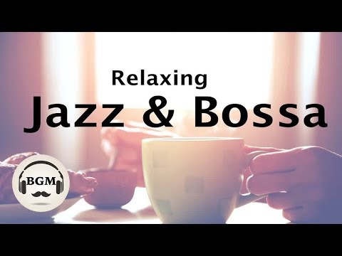 Relaxing Jazz & Bossa Nova Music ─ Chill Out Cafe Musique pour étudier, travailler