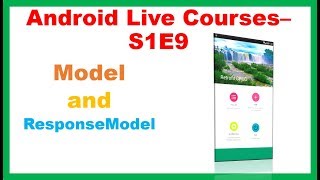 Android Live Courses S1E9 :Scientists App- Model and ResponseModel