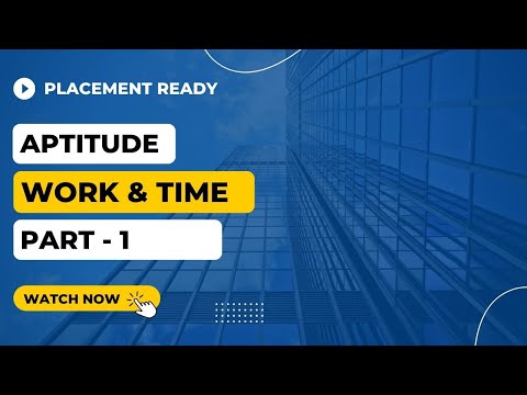 Aptitude | Work and Time | Part 1 | Placement Ready | Quantitative