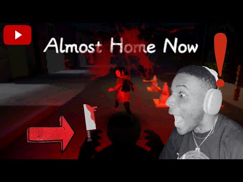 The SCARIEST short HORROR GAME!!! | Almost Home Now...
