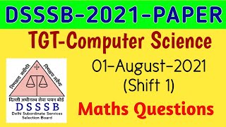 DSSSB-TGT Computer Science 1 August 2021 (Shift-1) Maths Questions |