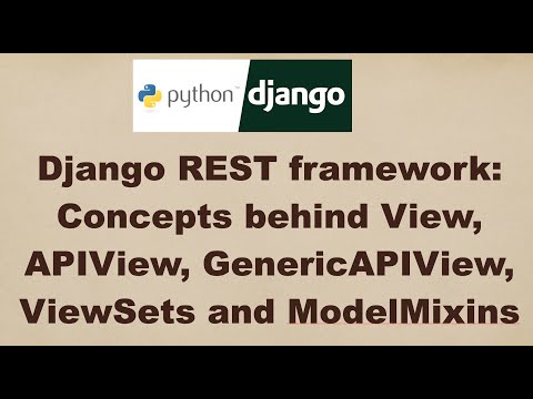 Django REST framework: Concepts behind View, APIView, GenericAPIView, ViewSets and ModelMixins