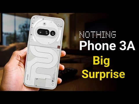 Nothing Phone 3A - Big Surprise