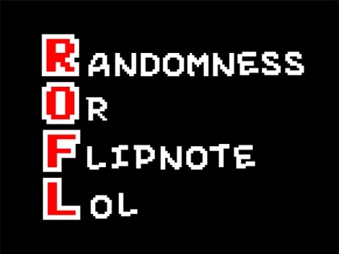 ROFL (Randomness or Flipnote LOL) Complete - [Flipnote]