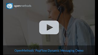 OpenMethods’ PopFlow Dynamic Messaging Demo