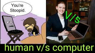 Computer vs Human | Human Brain Vs Computer || different which computer and humam