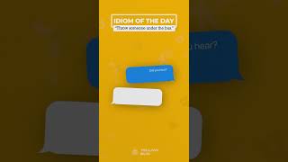 Throw under the bus | Daily idiom #englishlearningplatform #englishspeaking #englishlearning