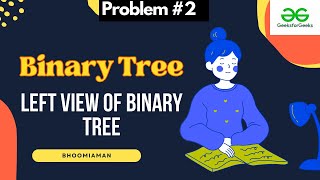 Left view of Binary Tree || Binary Tree in Hindi || DSA in hindi || DSA in cpp #BhoomiAman